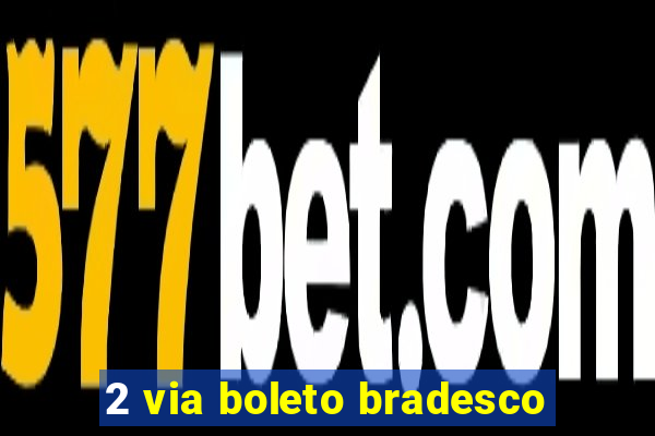 2 via boleto bradesco